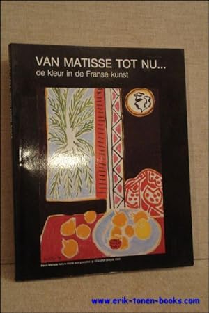 Bild des Verkufers fr Van Matisse tot nu. de kleur in de Franse kunst. zum Verkauf von BOOKSELLER  -  ERIK TONEN  BOOKS