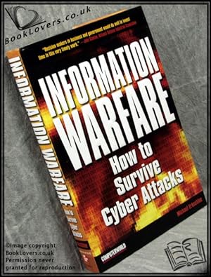 Image du vendeur pour Information Warfare: How To Survive Cyber Attacks mis en vente par BookLovers of Bath