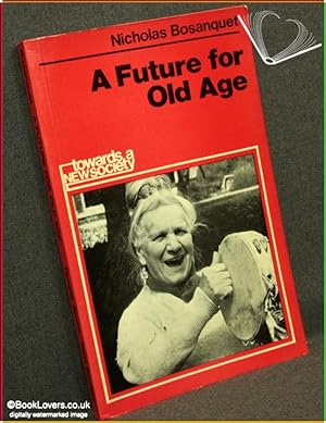 Bild des Verkufers fr A Future for Old Age zum Verkauf von BookLovers of Bath
