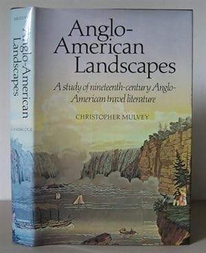 Anglo-American Landscapes : A Study of Nineteenth-Century Anglo-American Travel Literature.