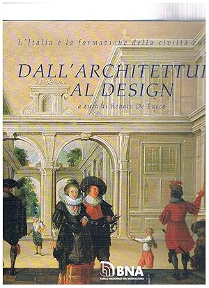 Seller image for Dall'architettura al Design; l'Italia e la formazione della civilt europea. for sale by Libreria Gull