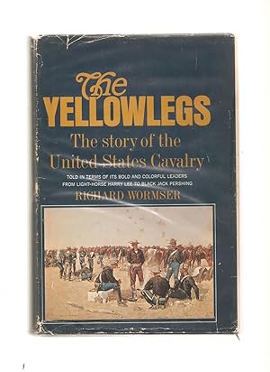 THE YELLOWLEGS,The Story of the United States Cavalry