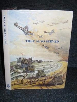 Seller image for They Also Served : A Collection of World War Two Memories of Men and Women of the Midhurst Area for sale by Trumpington Fine Books Limited