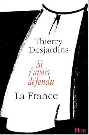 Bild des Verkufers fr Si j'avais dfendu la France zum Verkauf von JLG_livres anciens et modernes