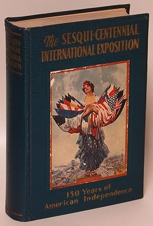 The Sesqui-Centennial International Exposition: a Record Based on Official Data and Departmental ...