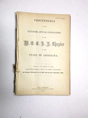 PROCEEDINGS OF THE ELEVENTH ANNUAL CONVOCATION OF THE M.E.G.R.A. CHAPTER OF THE STATE OF LOUISIAN...