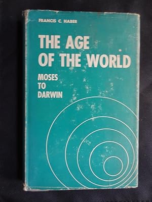 THE AGE OF THE WORLD Moses to Darwin