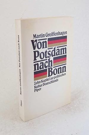 Bild des Verkufers fr Von Potsdam nach Bonn : 10 Kapitel zur polit. Kultur Deutschlands / Martin Greiffenhagen zum Verkauf von Versandantiquariat Buchegger