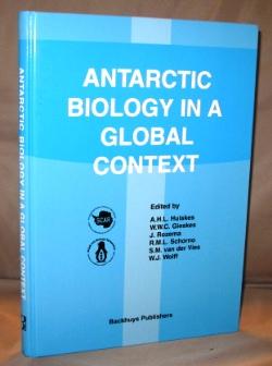 Seller image for Antarctic Biology in a Global Context: Proceedings of the VIIIth SCAR International Biology Symposium, 27 August- 1 September 2001, Vrije Universiteit, Amsterdam The Netherlands. for sale by Gregor Rare Books