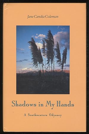 Bild des Verkufers fr Shadows in My Hands: A Southwestern Odyssey zum Verkauf von Between the Covers-Rare Books, Inc. ABAA