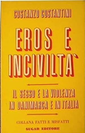 Immagine del venditore per Eros e incivilt. Il sesso e la violenza in Danimarca e in Italia. venduto da FIRENZELIBRI SRL