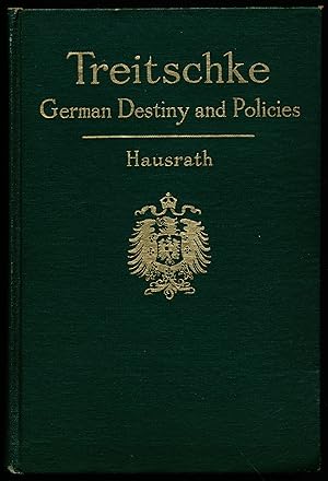 Imagen del vendedor de TREITSCHKE. His Doctrine of German Destiny and of Internatonal Relations. Together With A Study of His Life and Work a la venta por Alkahest Books