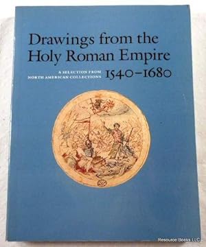 Seller image for Drawings from the Holy Roman Empire 1540-1680: A Selection from North American Collections for sale by Resource Books, LLC