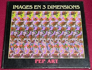 Seller image for IMAGES EN 3 DIMENSIONS - Pep Art for sale by LE BOUQUINISTE