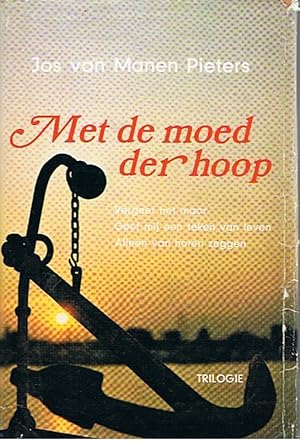 Seller image for Met de moed der hoop - trilogie for sale by Joie de Livre