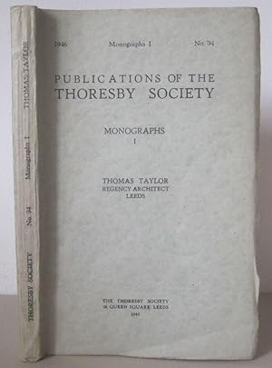 Immagine del venditore per Thomas Taylor: Regency Architect. Leeds. [Thoresby Monograph 1.] venduto da David Strauss