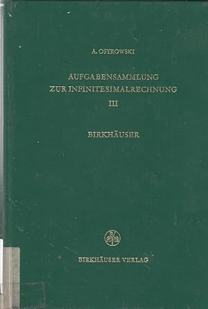 Aufgabensammlung zur Infinitesimalrechnung, Bd. 3., Integralrechnung auf dem Gebiete mehrerer Var...