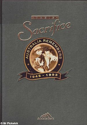 Imagen del vendedor de Their Sacrifice; Australia Remembers 1945-1995 a la venta por Mr Pickwick's Fine Old Books