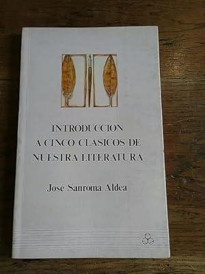 Imagen del vendedor de INTRODUCCIN A CINCO CLSICOS DE NUESTRA LITERATURA a la venta por Librera Pramo