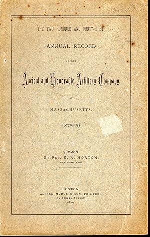 Image du vendeur pour The Two Hundred and Forty-First Annual Record of the Ancient and Honorable Artillery Company of Massachusetts. 1875-76. Sermon by Rev. E.A. Horton of Hingham, Mass. mis en vente par Dorley House Books, Inc.