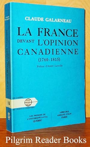 La France Devant L'Opinion Canadienne. (1760-1815).