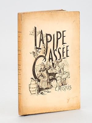 La Pipe Cassée. Poème Epitragipoissardihéroïcomique.