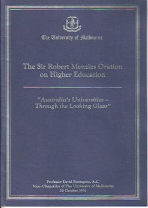 Imagen del vendedor de THE SIR ROBERT MENZIES ORATION ON HIGHER EDUCATION. AUSTRALIA'S UNIVERSITIES-THROUGH THE LOOKING GLASS. a la venta por Black Stump Books And Collectables