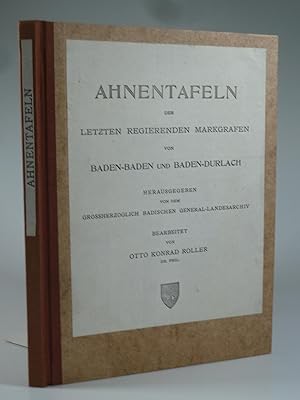 Seller image for Ahnentafeln der letzten regierenden Markgrafen von Baden-Baden und Baden-Durlach. for sale by Antiquariat Dorner