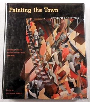 Seller image for Painting the Town: Cityscapes of New York Paintings from the Museum of the City of New York for sale by Resource Books, LLC