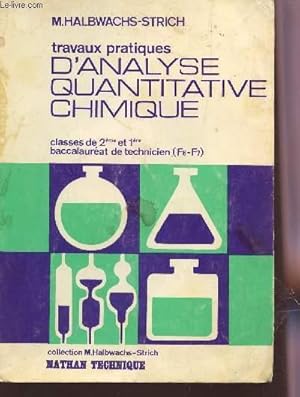 Bild des Verkufers fr TRAVAUX PRATIQUES D'ANALYSE QUANTITATIVE CHIMIQUE / CLASSES DE 2 ET 1re, BACCALAUREAT DE TECHNICIEN (F6-F7). zum Verkauf von Le-Livre