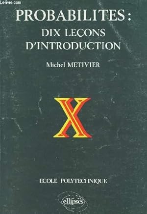 Imagen del vendedor de PROBABILITES : DIX LECONS D'INTRODUCTION / ECOLE POLYTECHNIQUE. a la venta por Le-Livre