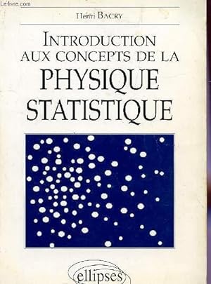 Immagine del venditore per INTRODUCTION AUX CONCEPTS DE LA PHYSIQUE STATISTIQUE. venduto da Le-Livre