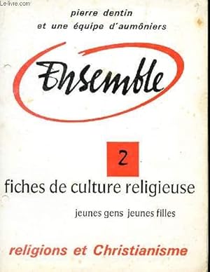 Seller image for ENSEMBLE - N 2 - RELIGIONSET CHRISTIANISME / FICHES DE CULTURE RELIGIEUSE - JEUNES GENS ET JEUNES FILLES. for sale by Le-Livre