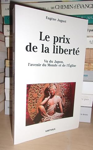 Image du vendeur pour LE PRIX DE LA LIBERTE : Vu Du Japon, L'avenir Du Monde et De L'Eglise mis en vente par Planet's books