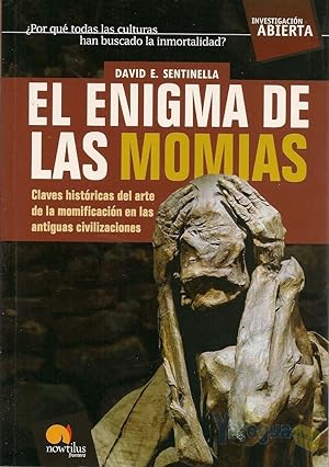 Imagen del vendedor de EL ENIGMA DE LAS MOMIAS :Claves histricas del arte de la momificacin en las antiguas civilizaciones a la venta por LA TIENDA DE PACO