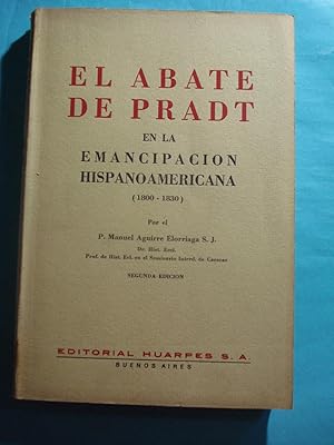 Imagen del vendedor de EL ABATE DE PRADT EN LA EMANCIPACIN HISPANOAMERICANA (1800-1830) a la venta por Ernesto Julin Friedenthal