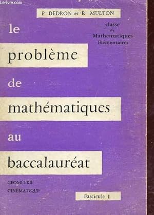 Seller image for LE PROBLEME DE MATHEMATIQUES AU BACCALAUREAT / FASCICULE 1 - GEOMETRIE CINEMATIQUE / CLASSE DE MATHEMATIQUES ELEMENTAIRES. for sale by Le-Livre