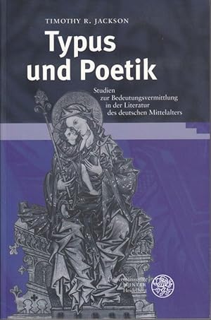 Seller image for Typus und Poetik. Studien zur Bedeutungsvermittlung in der Literatur des deutschen Mittelalters. for sale by Antiquariat Bcheretage