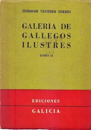 GALERIA DE GALLEGOS ILUSTRES. (2 tomos). Tomo I: Poetas - Guerreros. Con un ensayo bio-bibliográf...