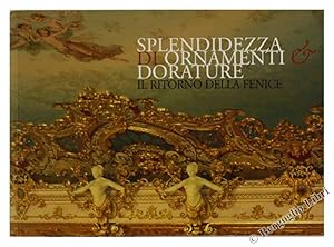 SPLENDIDEZZA DI ORNAMENTI & DORATURE. Il ritorno della Fenice.: