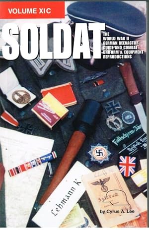 Seller image for SOLDAT XIC: WORLD WAR II GERMAN REENACTOR GUIDE AND COMBAT UNIFORM & EQUIPMENT REPRODUCTIONS for sale by Paul Meekins Military & History Books