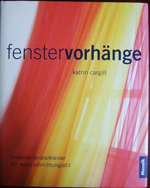 Katrin Cargill's Fenstervorhänge : moderne Fensterkleider für jeden Einrichtungsstil. fotogr. von...