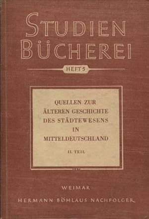 Bild des Verkufers fr Quellen zur lteren Geschichte des Stdtewesens in Mitteldeutschland II. Teil Studienbcherei Heft 5 Quellen zur mitteldeutschen Landes- und Volksgeschichte 1. Heft zum Verkauf von Flgel & Sohn GmbH