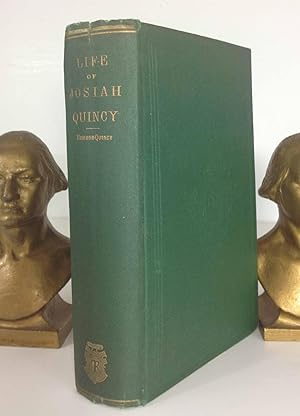 Seller image for LIFE OF JOSIAH QUINCY OF MASSACHUSETTS for sale by Frey Fine Books