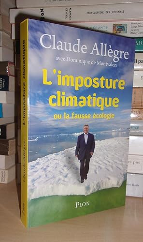 Image du vendeur pour L'IMPOSTURE CLIMATIQUE ou La Fausse Ecologie : Converstions Avec Dominique De Montvalon mis en vente par Planet's books