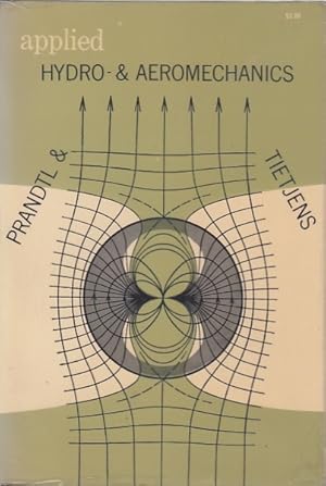 Seller image for Applied Hydro- and aeromechanics / O. G. Tietjens. Based on lectures of L. Prandtl. Transl. by J. P. den Hartog; Engineering Societies Monographs for sale by Licus Media