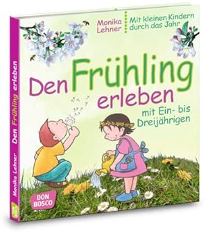 Bild des Verkufers fr Den Frhling erleben mit Ein- bis Dreijhrigen : Mit kleinen Kindern durch das Jahr zum Verkauf von AHA-BUCH GmbH