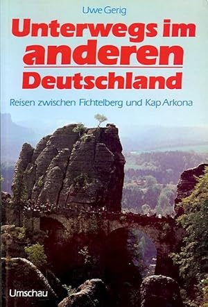 Unterwegs im anderen Deutschland: Reisen zwischen Fichtelberg und Kap Arkona.