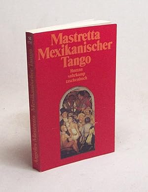 Bild des Verkufers fr Mexikanischer Tango : Roman / Angeles Mastretta. Aus dem Span. von Monika Lpez zum Verkauf von Versandantiquariat Buchegger