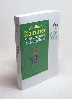 Bild des Verkufers fr Mein deutsches Dschungelbuch / Wladimir Kaminer zum Verkauf von Versandantiquariat Buchegger